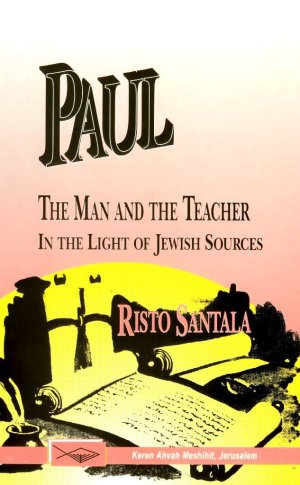 Paul, the Man and the Teacher in Light of Jewish Sources