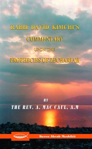 Rabbi David Kimchi's Commentary upon the Prophecies of Zechariah