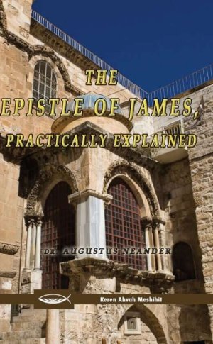 The Epistle of James Practically Explained